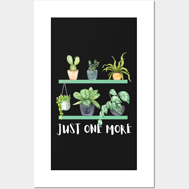 Just one more Plant Lady Mom Indoor Plants and Floral Wall Art by larfly